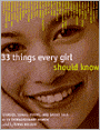33 Things Every Girl Should Know: Stories, Songs, Poems, and Smart Talk by 33 Extraordinary Women