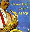 Charlie Parker Played Be Bop