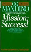Mission: Success!: A Breathtaking Personal Message of Hope and Happiness for a Successful Life