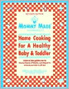 Mommy Made and Daddy Too!: Home Cooking for a Healthy Baby and Toddler