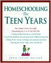 Homeschooling: The Teen Years - Your Complete Guide to Successfully Homeschooling the 13-18 Year-Old