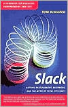 Slack: Getting Past Burnout, Busywork, and the Myth of Total Efficiency