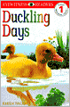 DK Readers: Duckling Days (Level 1: Beginning to Read)