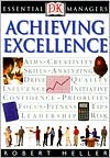 Achieving Excellence (DK Essential Managers Series)