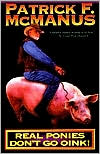 Real Ponies Don't Go Oink!