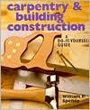 Carpentry & Building Construction: A Do-It-Yourself Guide