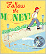 Follow the Money!