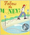Follow the Money!
