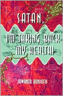 Satan, I'm Taking Back My Health!