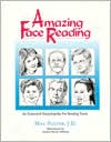 Amazing Face Reading: An Illustrated Encyclopedia for Reading Faces