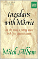 Tuesdays with Morrie: An Old Man, a Young Man, and Life's Greatest Lesson