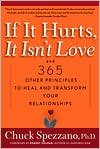 If It Hurts, It Isn't Love: And 365 Other Principles to Heal and Transform Your Relationships