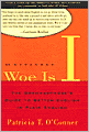 Woe Is I: The Grammarphobe's Guide to Better English in Plain English