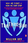 The Third Side: Why We Fight and How We Can Stop