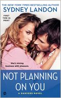Not Planning on You (Danvers Series #2) by Sydney Landon: Book Cover