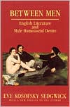 Between Men: English Literature and Male Homosocial Desire