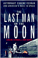 Last Man on the Moon: Astronaut Eugene Cernan and America's Race in Space