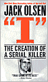 I: The Creation of a Serial Killer