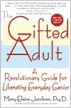 The Gifted Adult: A Revolutionary Guide for Liberating Everyday Genius(tm)