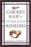 More Chicken Soup and Other Folk Remedies