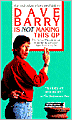 Dave Barry Is Not Making This Up