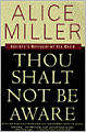 Thou Shalt Not Be Aware: Society's Betrayal of the Child