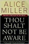 Thou Shalt Not Be Aware: Society's Betrayal of the Child