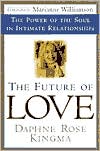 The Future of Love: The Power of the Soul in Intimate Relationships