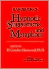 Handbook of Hypnotic Suggestions and Metaphors