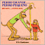 Perro grande... Perro pequeñoo / Big Dog...Little Dog