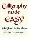 Calligraphy Made Easy: A Beginner's Workbook
