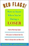 Red Flags!: How to Know when You're Dating a Loser