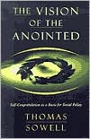 Vision of the Anointed: Self-Congratulation as a Basis for Social Policy