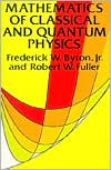 Mathematics of Classical and Quantum Physics