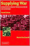 Supplying War: Logistics from Wallenstein to Patton