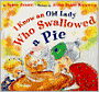 I Know an Old Lady Who Swallowed a Pie