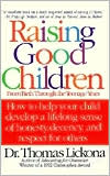 Raising Good Children: From Birth Through the Teenage Years