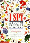 I Spy: A Book of Picture Riddles