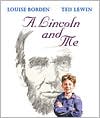 A. Lincoln and Me