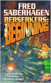 Berserkers: The Beginning (Berserker Series)