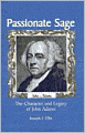 Passionate Sage: The Character and Legacy of John Adams