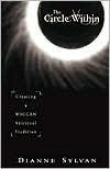 The Circle Within: Creating a Wiccan Spiritual Tradition