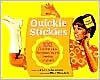 Quickie Stickies: 100 Pick-Me-Ups for When You're Feeling Unglued