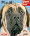 Mastiffs: A Complete Pet Owner's Manual