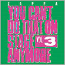 You Can't Do That on Stage Anymore, Vol. 3 by Frank Zappa: CD Cover