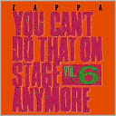 You Can't Do That on Stage Anymore, Vol. 6 by Frank Zappa: CD Cover
