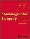 Mammographic Imaging: A Practical Guide