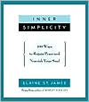 Inner Simplicity: 100 Ways to Regain Peace and Nourish Your Soul