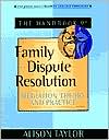 Handbook of Family Dispute Resolution : Mediation Theory and Practice