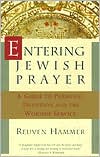Entering Jewish Prayer: A Guide to Personal Devotion and the Worship Service